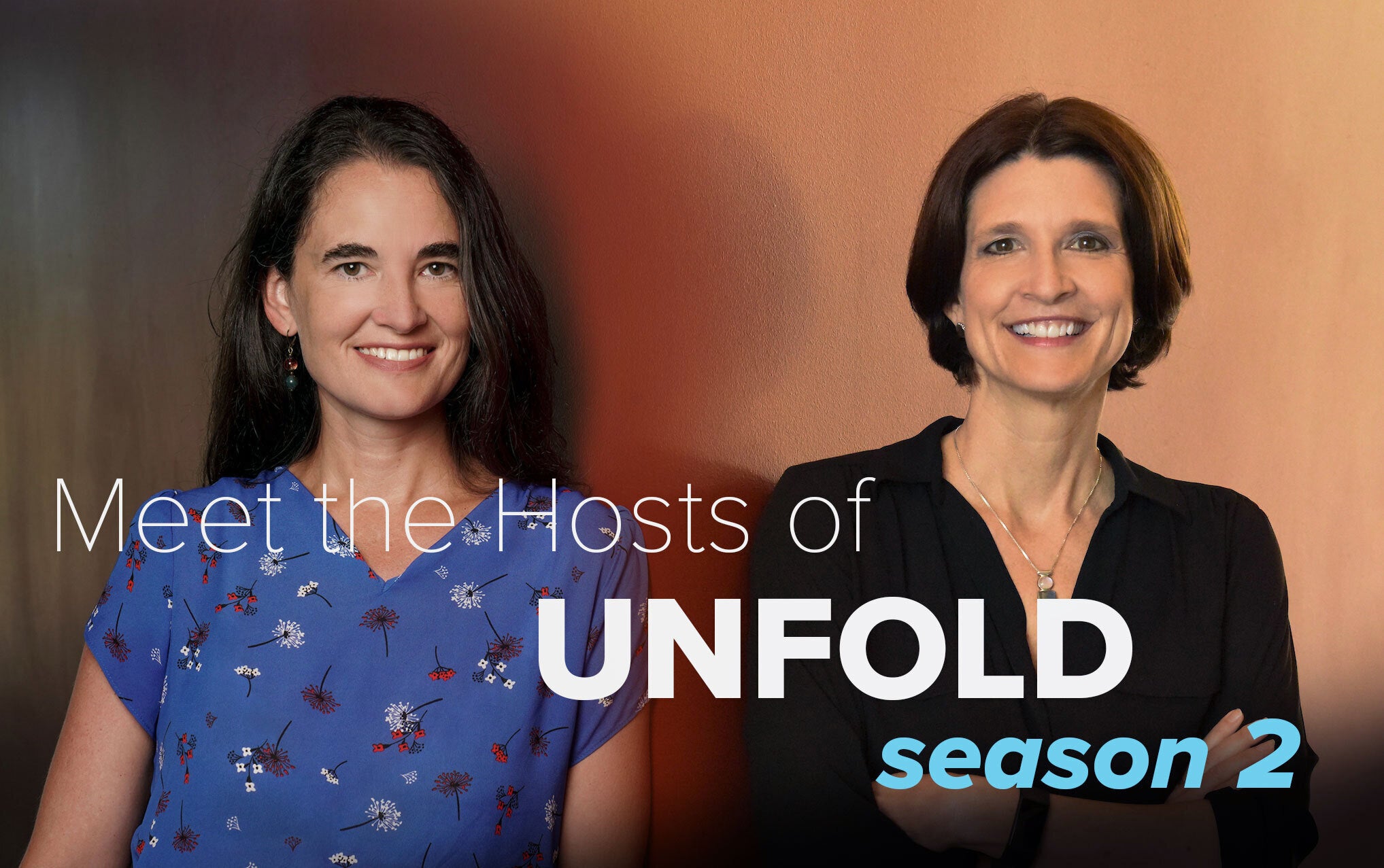Portraits of ϲʿͼ Unfold Podcast Season 2 Hosts Amy Quinton and Kat Kerlin